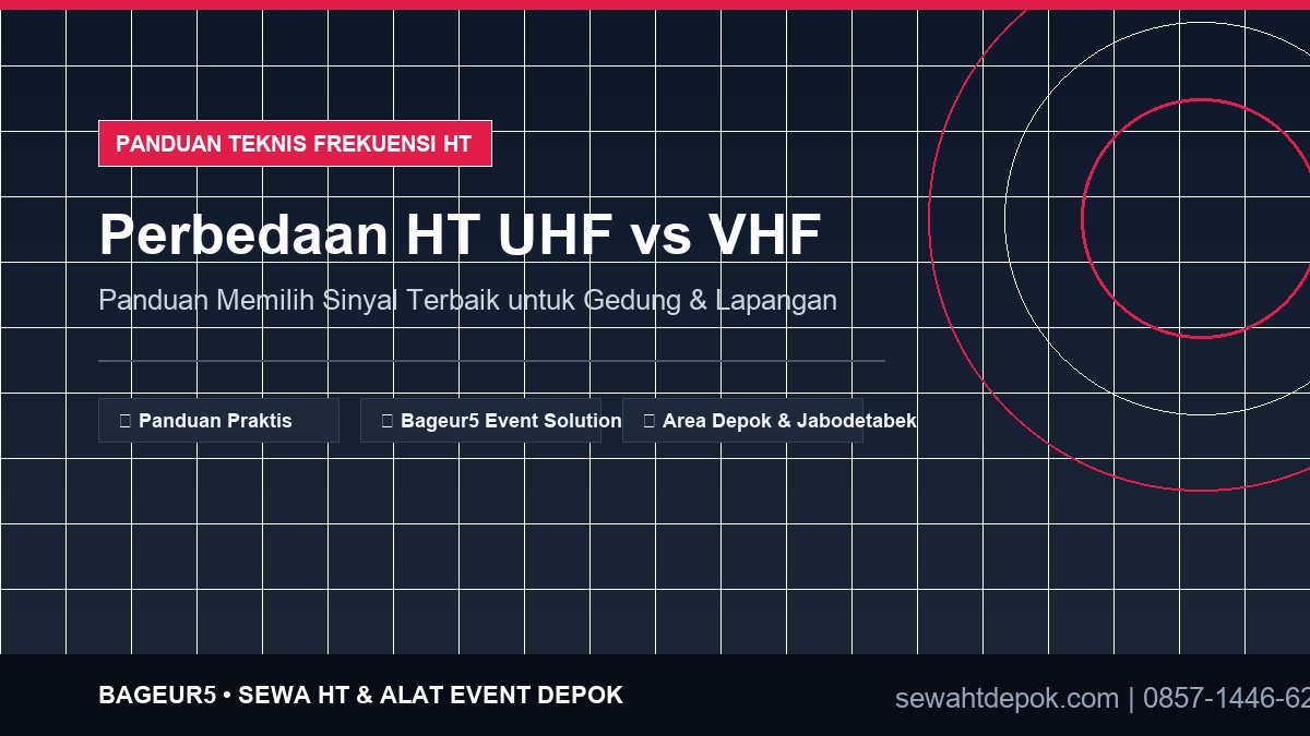 Perbedaan HT UHF vs VHF: Mana yang Lebih Cocok untuk Event Anda di Depok?